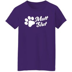 Mutt Slut Funny Adopt A Dog Animal Rescue Dog Paw T-Shirts, Long Sleeve, Hoodies