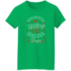 Introverted But Willing To Discuss Dogs V2 T-Shirts, Long Sleeve, Hoodies