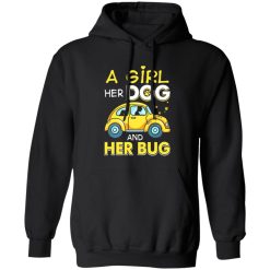 A Girl Her Dog And Her Bug T-Shirts, Long Sleeve, Hoodies
