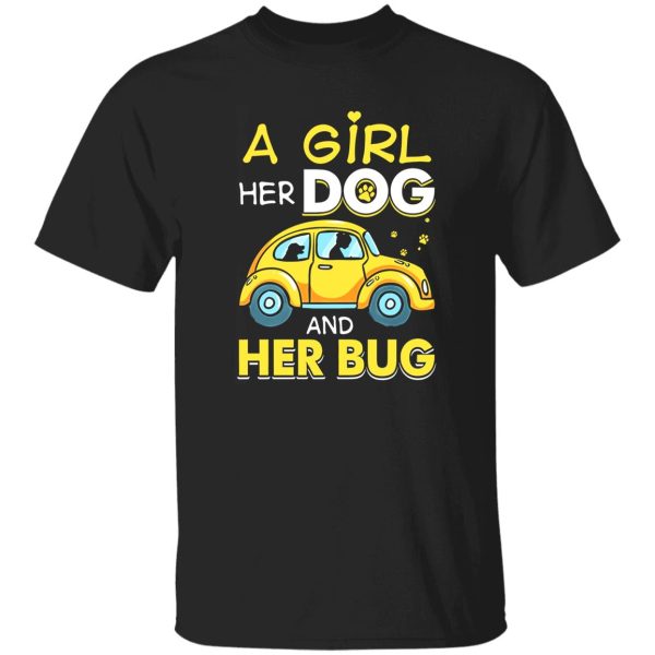 A Girl Her Dog And Her Bug T-Shirts, Long Sleeve, Hoodies