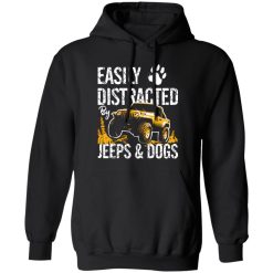 Easily Distracted By Jeeps And Dogs V4 T-Shirts, Long Sleeve, Hoodies