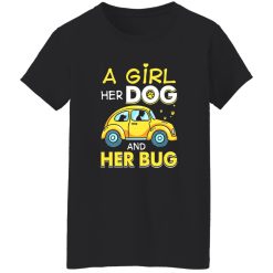 A Girl Her Dog And Her Bug T-Shirts, Long Sleeve, Hoodies