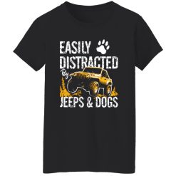Easily Distracted By Jeeps And Dogs V4 T-Shirts, Long Sleeve, Hoodies