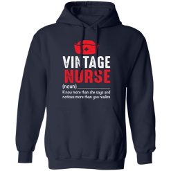 Vintage nurse know more than she says and notices more than you realize T-Shirts, Long Sleeve, Hoodies