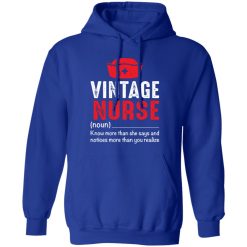 Vintage nurse know more than she says and notices more than you realize T-Shirts, Long Sleeve, Hoodies