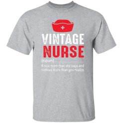Vintage nurse know more than she says and notices more than you realize T-Shirts, Long Sleeve, Hoodies
