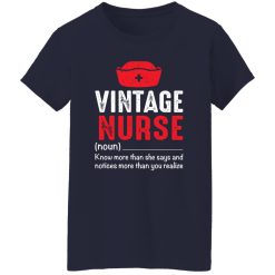 Vintage nurse know more than she says and notices more than you realize T-Shirts, Long Sleeve, Hoodies