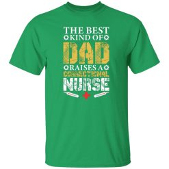 The best kind of dad raises a correctional nurse T-Shirts, Long Sleeve, Hoodies