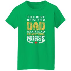 The best kind of dad raises a correctional nurse T-Shirts, Long Sleeve, Hoodies