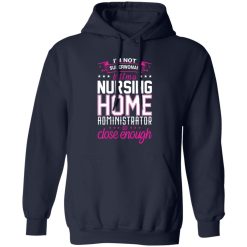 I’m not superwoman but i’m a nursing home adminnistrator so close enough T-Shirts, Long Sleeve, Hoodies