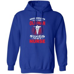 Move over boys let this old man show your how to be a nurse T-Shirts, Long Sleeve, Hoodies