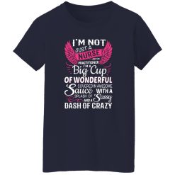I’m not just a nurse practitioner i’m a big cup of wonnderfull T-Shirts, Long Sleeve, Hoodies