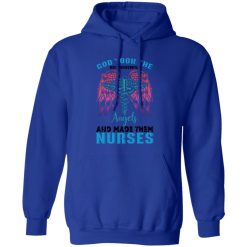 God took the most wonderfull angels and made them nurses T-Shirts, Long Sleeve, Hoodies