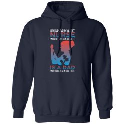 Behind every great nurse who believes in herself is a dad who believed in her first T-Shirts, Long Sleeve, Hoodies