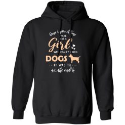 Once Upon A Time There Was A Girl Who Really Loved Dogs It Was Me The End T-Shirts, Long Sleeve, Hoodies