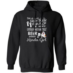 I’m A Sassy Talking’ Flip-Flop Wearing’ Bulldog Lovein’ Beer Drinkin’ Kinda Girl T-Shirts, Long Sleeve, Hoodies