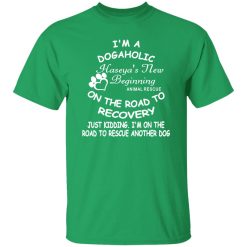 I’m A Dogaholic On The Road To Recovery V2 T-Shirts, Long Sleeve, Hoodies