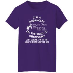 I’m A Dogaholic On The Road To Recovery V2 T-Shirts, Long Sleeve, Hoodies