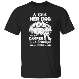 A Girl Her Dog And Her Camper It's A Beautiful Thing V3 T-Shirts, Long Sleeve, Hoodies