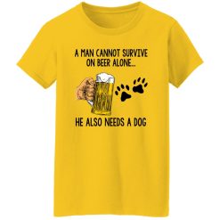 A Man Cannot Survive On Beer Alone He Also Needs A Dog T Shirts, Hoodies, Long Sleeve