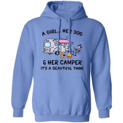 A girl her dog and her camper it’s a beautiful thing V2 T Shirts, Hoodies, Long Sleeve