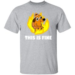 This Is Fine Dog Internet Meme Burning San Francisco T-Shirts, Long Sleeve, Hoodies