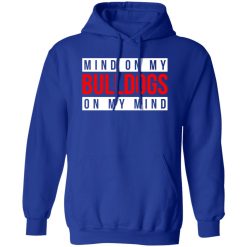 Mind On My Bulldogs On My Mind T-Shirts, Long Sleeve, Hoodies