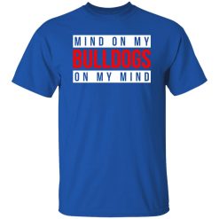 Mind On My Bulldogs On My Mind T-Shirts, Long Sleeve, Hoodies