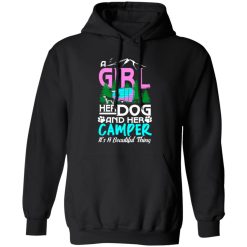 A girl her dog and her camper it’s a beautiful thing T-Shirts, Long Sleeve, Hoodies