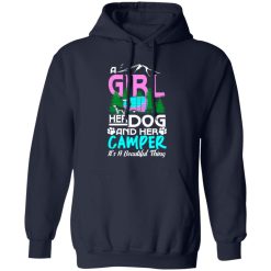 A girl her dog and her camper it’s a beautiful thing T-Shirts, Long Sleeve, Hoodies
