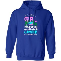 A girl her dog and her camper it’s a beautiful thing T-Shirts, Long Sleeve, Hoodies