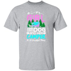 A girl her dog and her camper it’s a beautiful thing T-Shirts, Long Sleeve, Hoodies