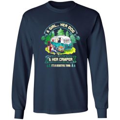 A Girl Her Dog And Her Camper It’s A Beautiful Thing Camping T-Shirts, Long Sleeve, Hoodies
