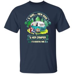 A Girl Her Dog And Her Camper It’s A Beautiful Thing Camping T-Shirts, Long Sleeve, Hoodies