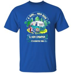 A Girl Her Dog And Her Camper It’s A Beautiful Thing Camping T-Shirts, Long Sleeve, Hoodies