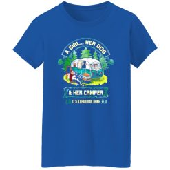 A Girl Her Dog And Her Camper It’s A Beautiful Thing Camping T-Shirts, Long Sleeve, Hoodies