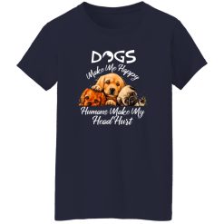 Dogs make me happy humans make my head hurt T-Shirts, Long Sleeve, Hoodies