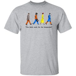 The Birds work for the bourgeoisie V2 T Shirts, Hoodies, Long Sleeve