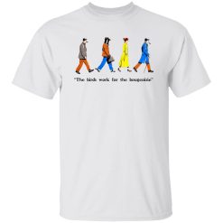 The Birds work for the bourgeoisie V2 T Shirts, Hoodies, Long Sleeve