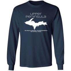 Upper Peninsula So Many Birds To Watch & So Little Time T-Shirts, Long Sleeve, Hoodies