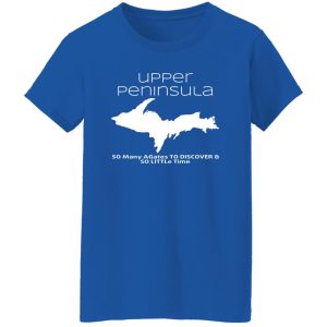 Upper Peninsula So Many Birds To Watch & So Little Time T-Shirts, Long Sleeve, Hoodies