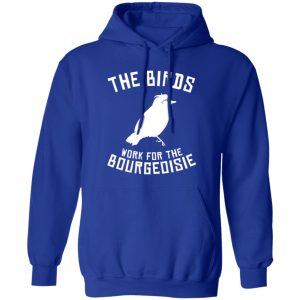 The Birds work for the bourgeoisie V33 T-Shirts, Long Sleeve, Hoodies