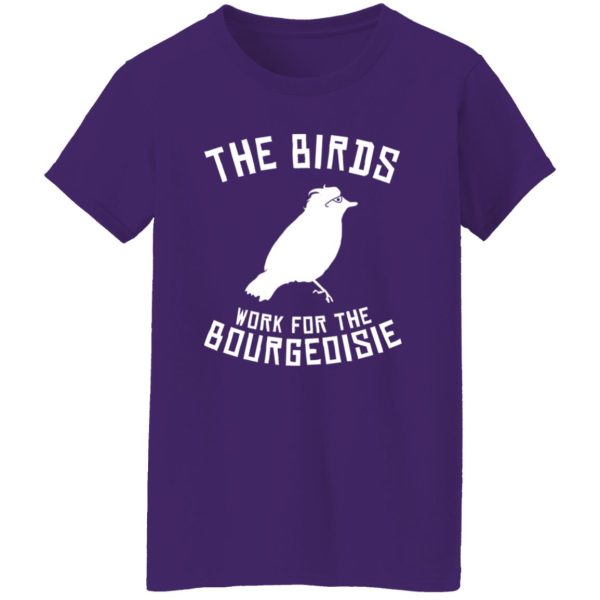 The Birds work for the bourgeoisie V33 T-Shirts, Long Sleeve, Hoodies