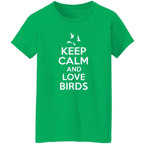 Keep Calm Love Birds T-Shirts, Long Sleeve, Hoodies