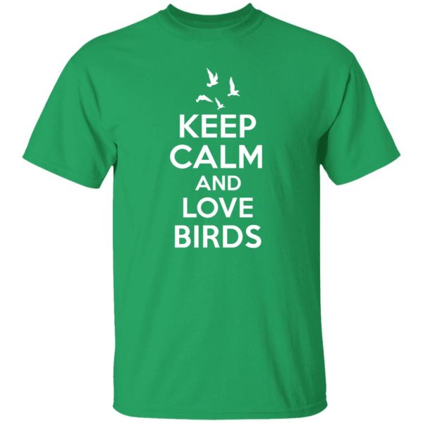 Keep Calm Love Birds T-Shirts, Long Sleeve, Hoodies