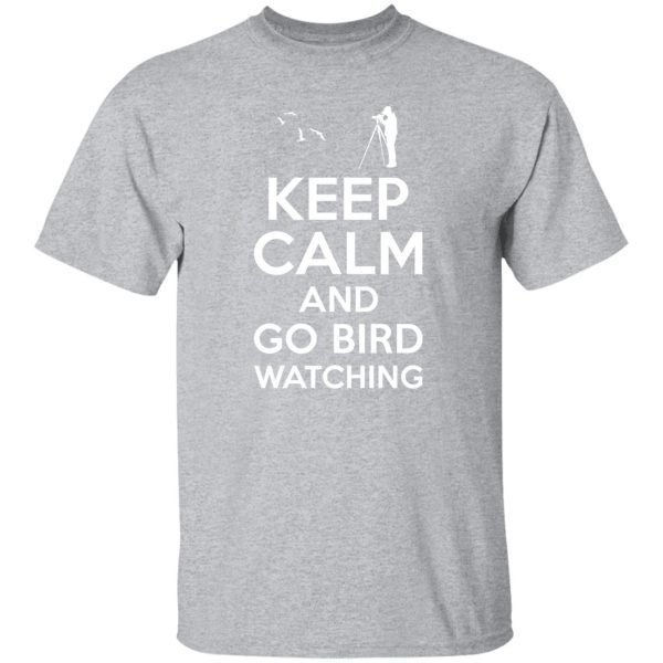 Keep Calm Bird Watching T-Shirts, Long Sleeve, Hoodies