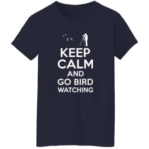 Keep Calm Bird Watching T-Shirts, Long Sleeve, Hoodies