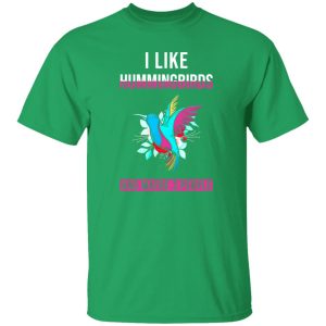 I Like Hummingbirds & Maybe 3 People T-Shirts, Long Sleeve, Hoodies