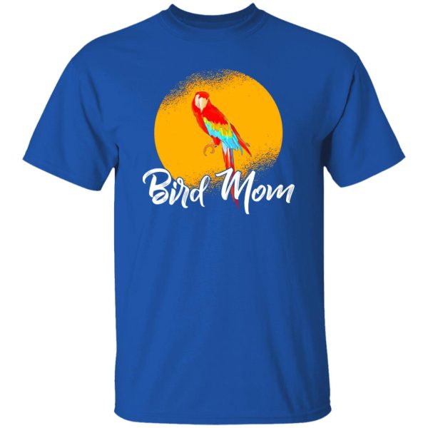 Bird Mom T-Shirts, Long Sleeve, Hoodies