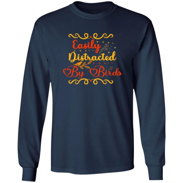 Easily Distracted by Birds V4 T-Shirts, Long Sleeve, Hoodies